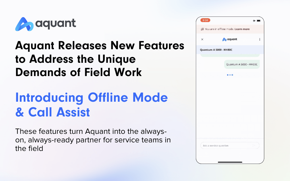 Aquant Releases New Features to Address the Unique Demands of Field Work